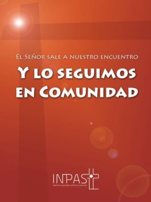 El Señor sale a nuestro encuentro: Y lo seguimos en comunidad