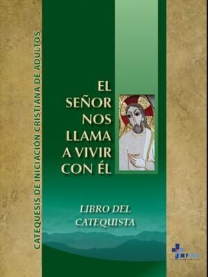 Libro del catequista de Adultos. EL Señor nos llama a vivir con él